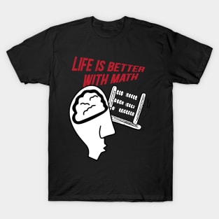 Life is better with math T-Shirt